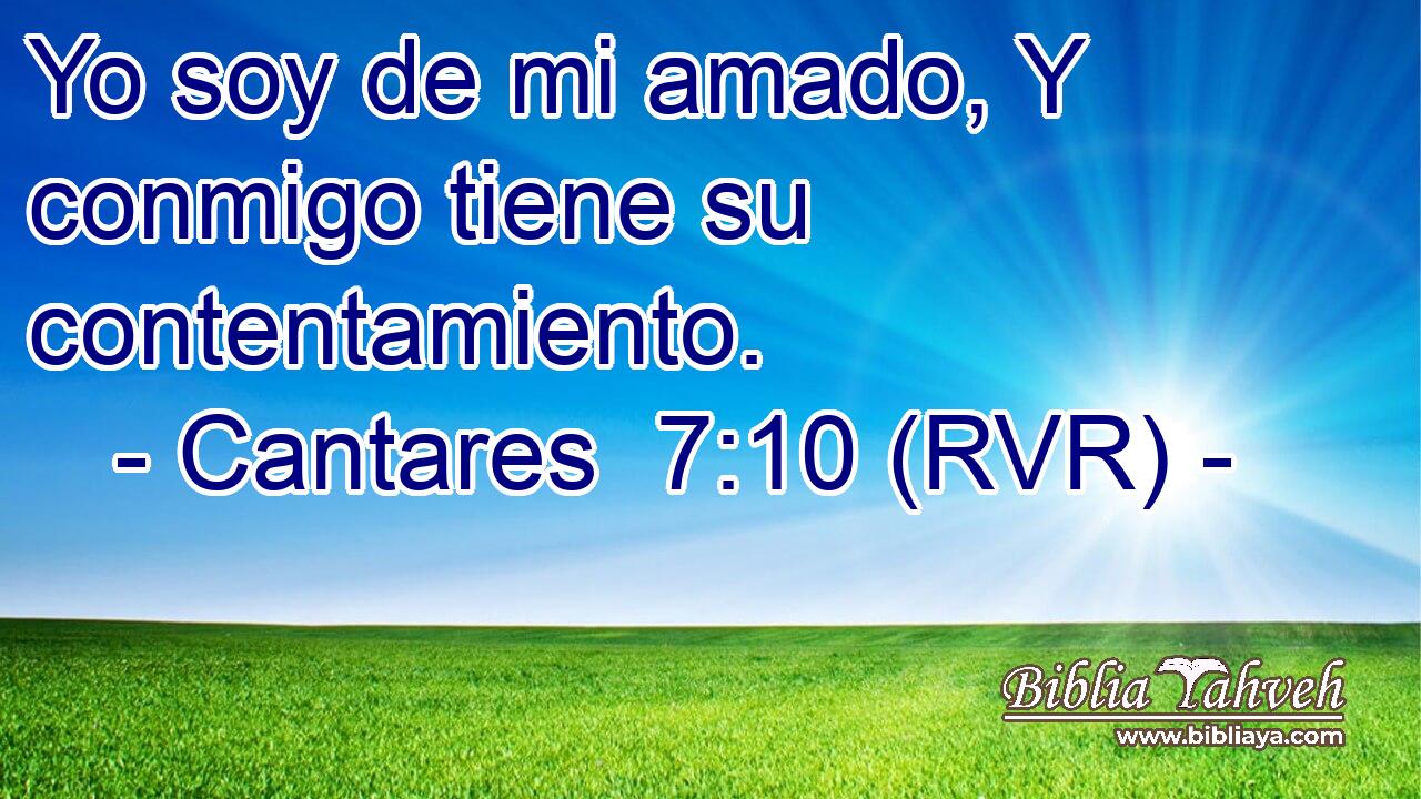 Yo soy de mi amado, Y conmigo tiene su contentamiento.
