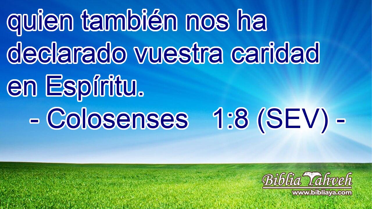 quien también nos ha declarado vuestra caridad en Espíritu.