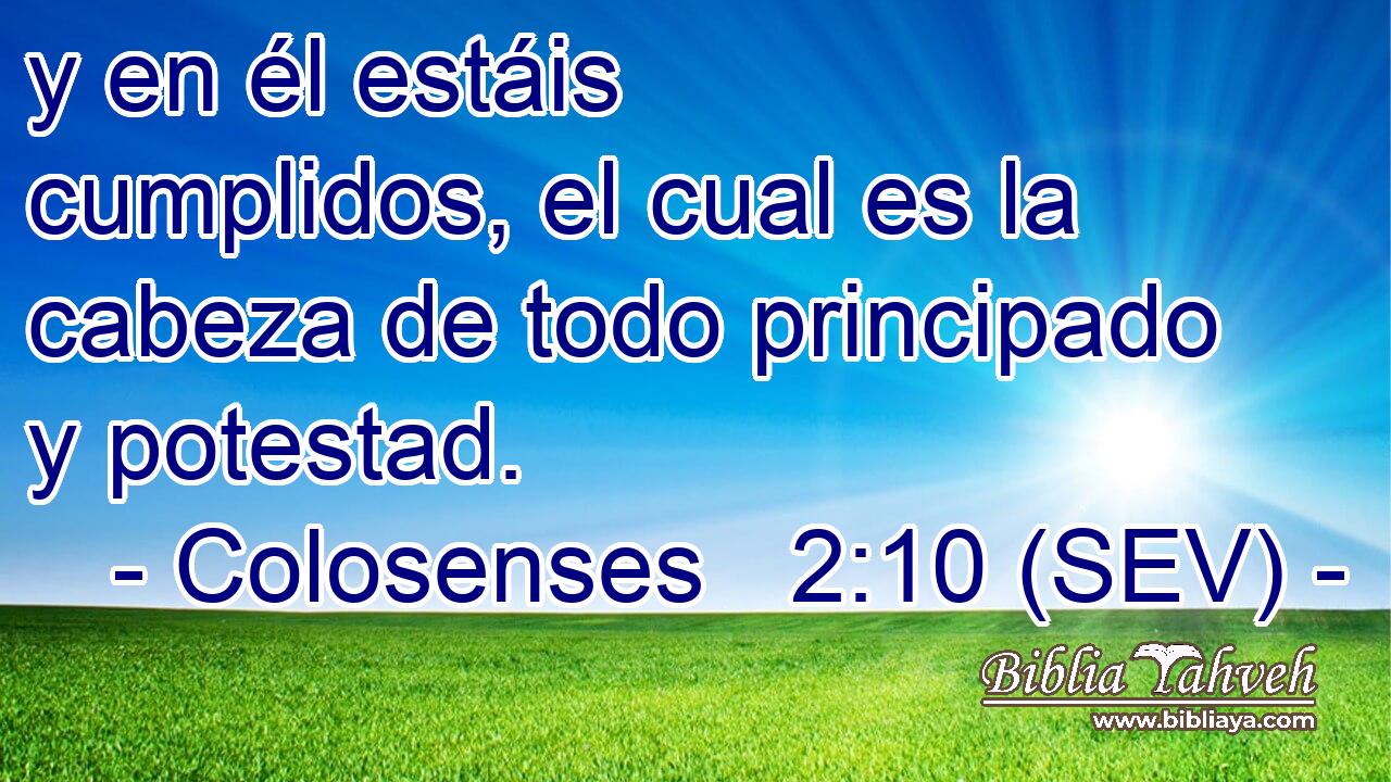 y en él estáis cumplidos, el cual es la cabeza de todo principado y potestad.