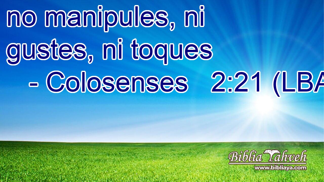 no manipules, ni gustes, ni toques