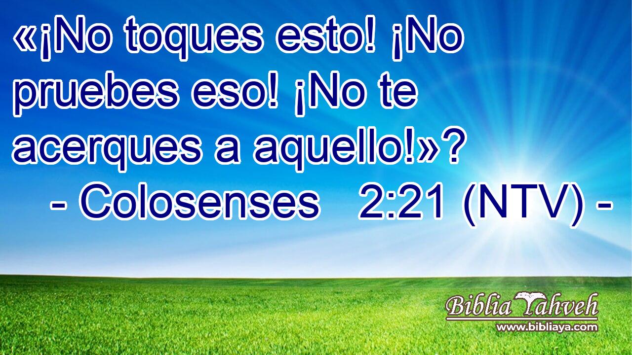 «¡No toques esto! ¡No pruebes eso! ¡No te acerques a aquello!»?
