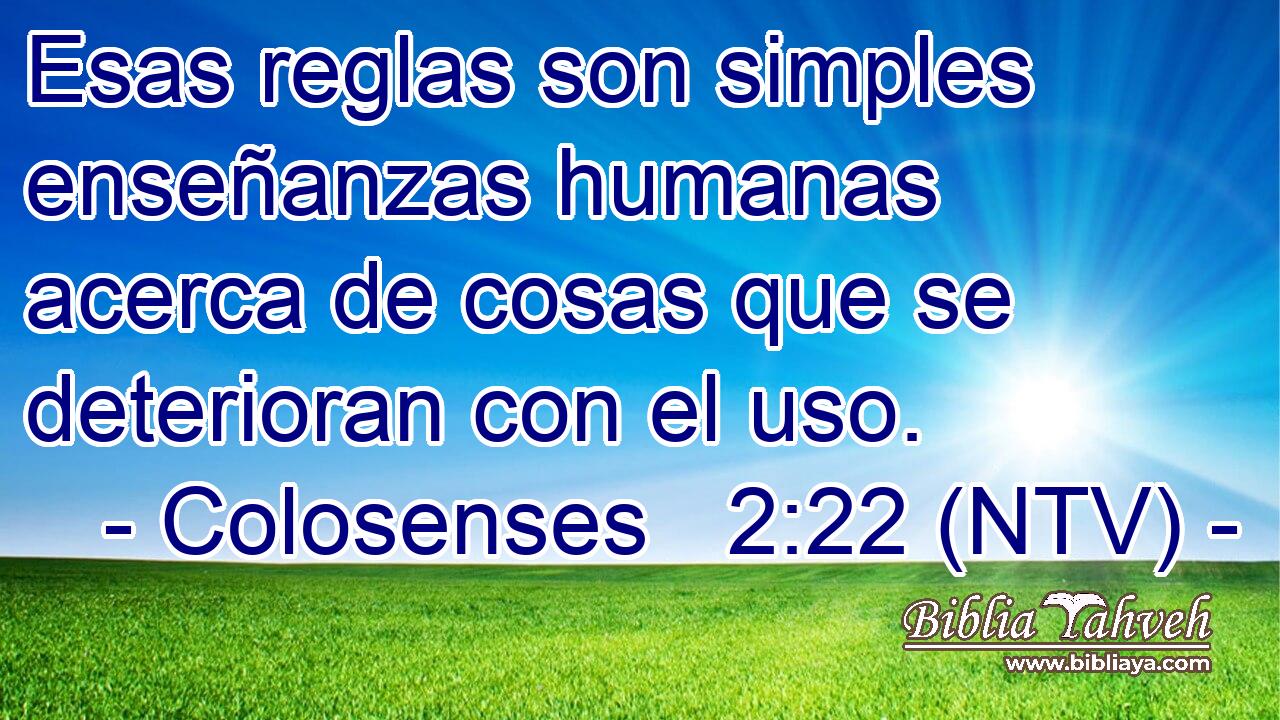 Esas reglas son simples enseñanzas humanas acerca de cosas que se deterioran con el uso.