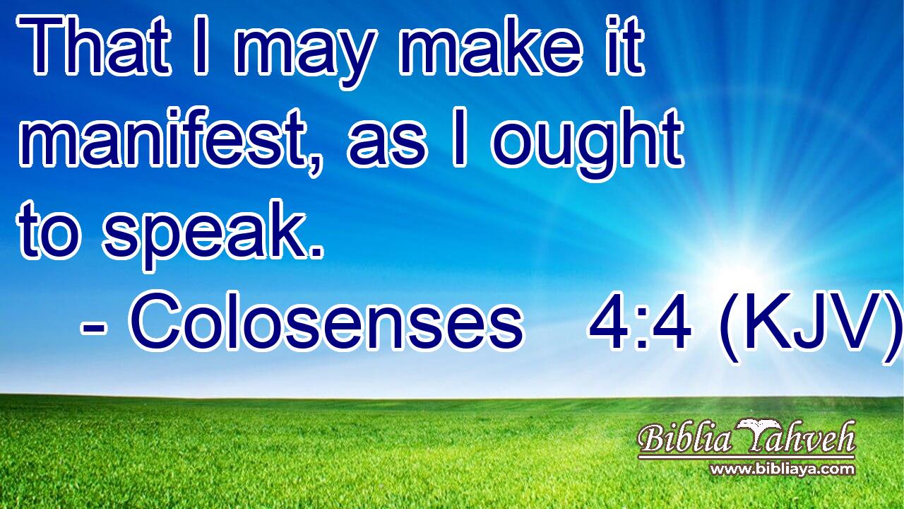 That I may make it manifest, as I ought to speak.