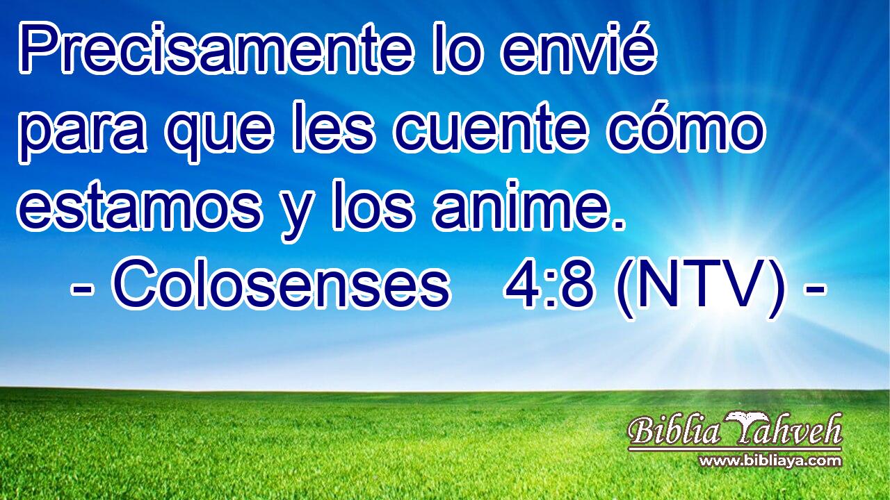 Precisamente lo envié para que les cuente cómo estamos y los anime.