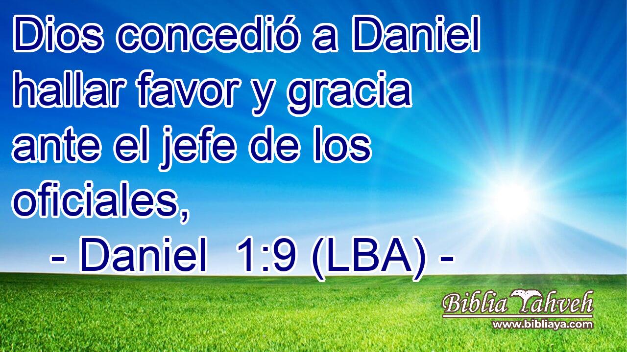 Dios concedió a Daniel hallar favor y gracia ante el jefe de los oficiales,