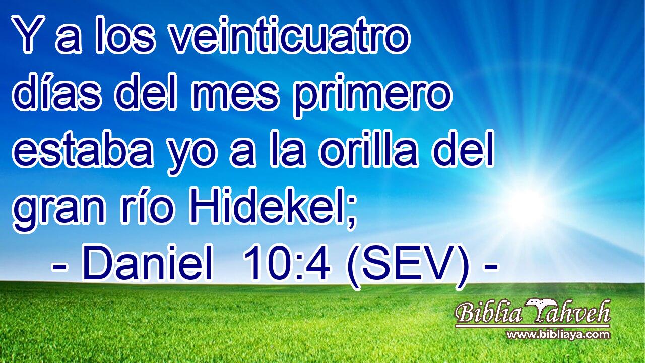 Y a los veinticuatro días del mes primero estaba yo a la orilla del gran río Hidekel;