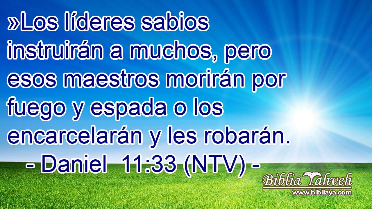 »Los líderes sabios instruirán a muchos, pero esos maestros morirán por fuego y espada o los encarcelarán y les robarán.