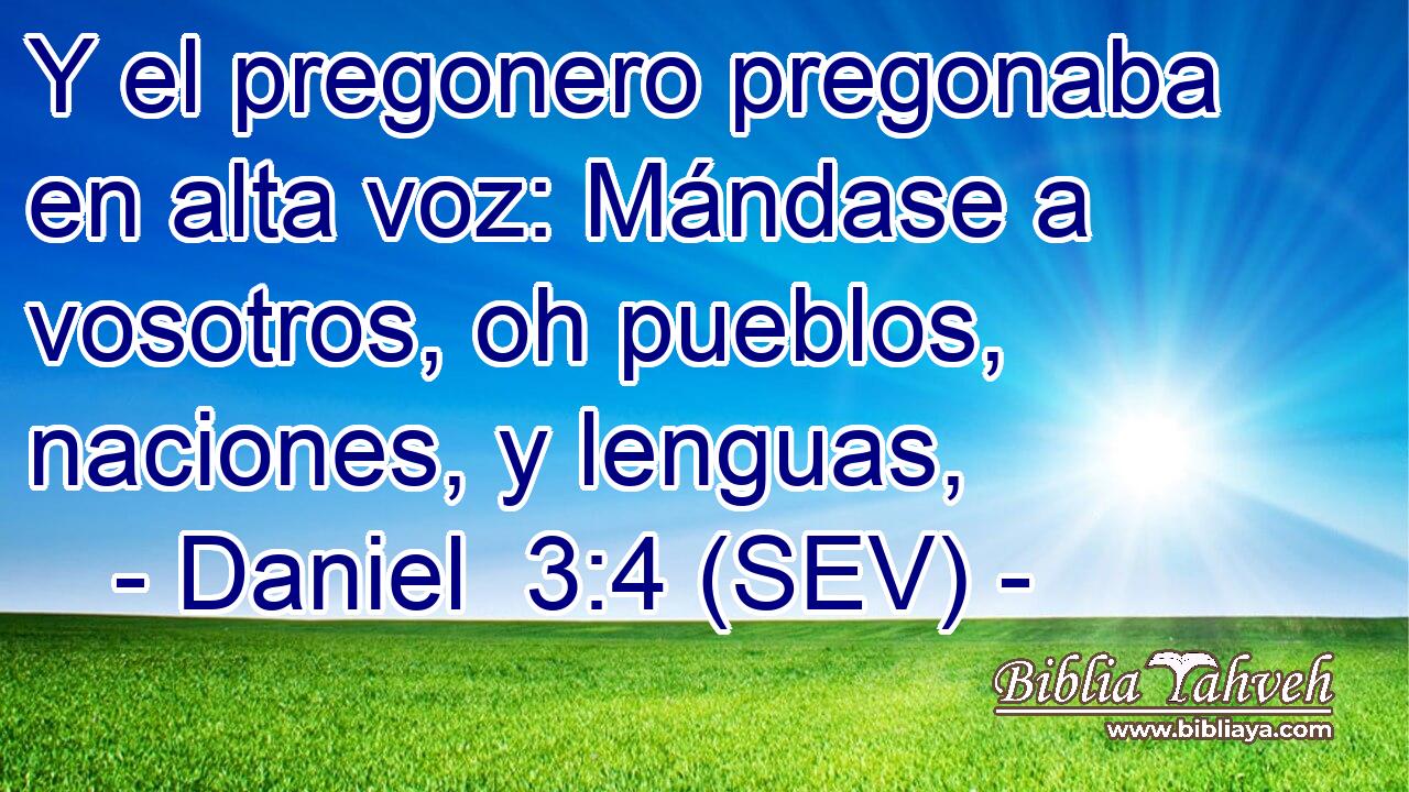 Y el pregonero pregonaba en alta voz: Mándase a vosotros, oh pueblos, naciones, y lenguas,