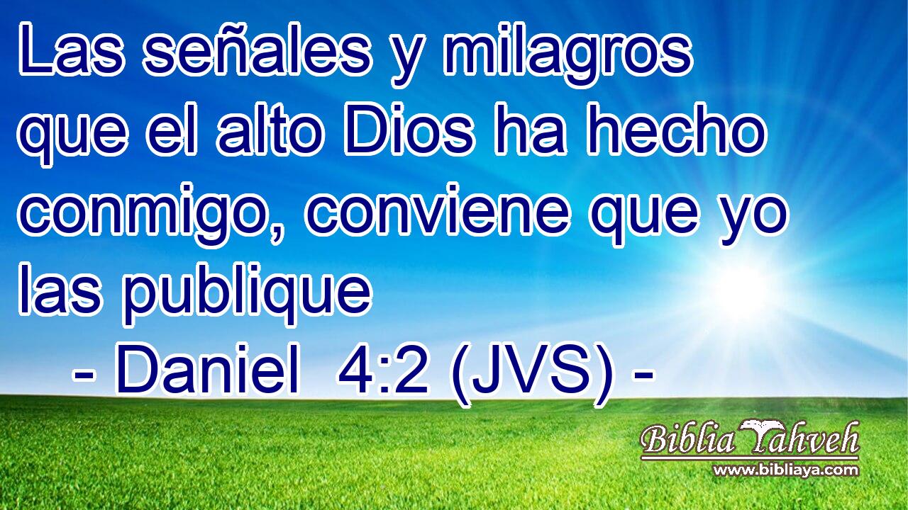 Las señales y milagros que el alto Dios ha hecho conmigo, conviene que yo las publique