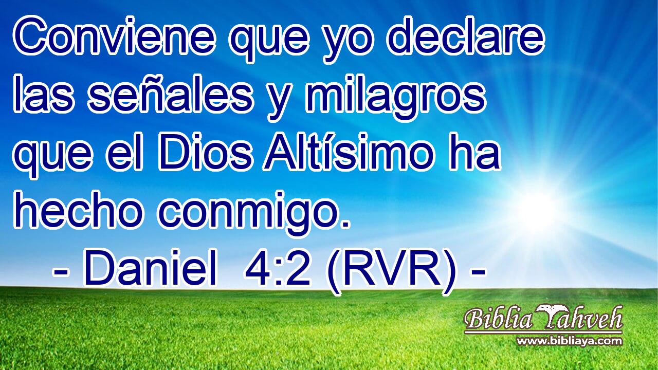 Conviene que yo declare las señales y milagros que el Dios Altísimo ha hecho conmigo.