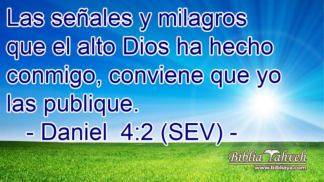 Las señales y milagros que el alto Dios ha hecho conmigo, conviene que yo las publique.