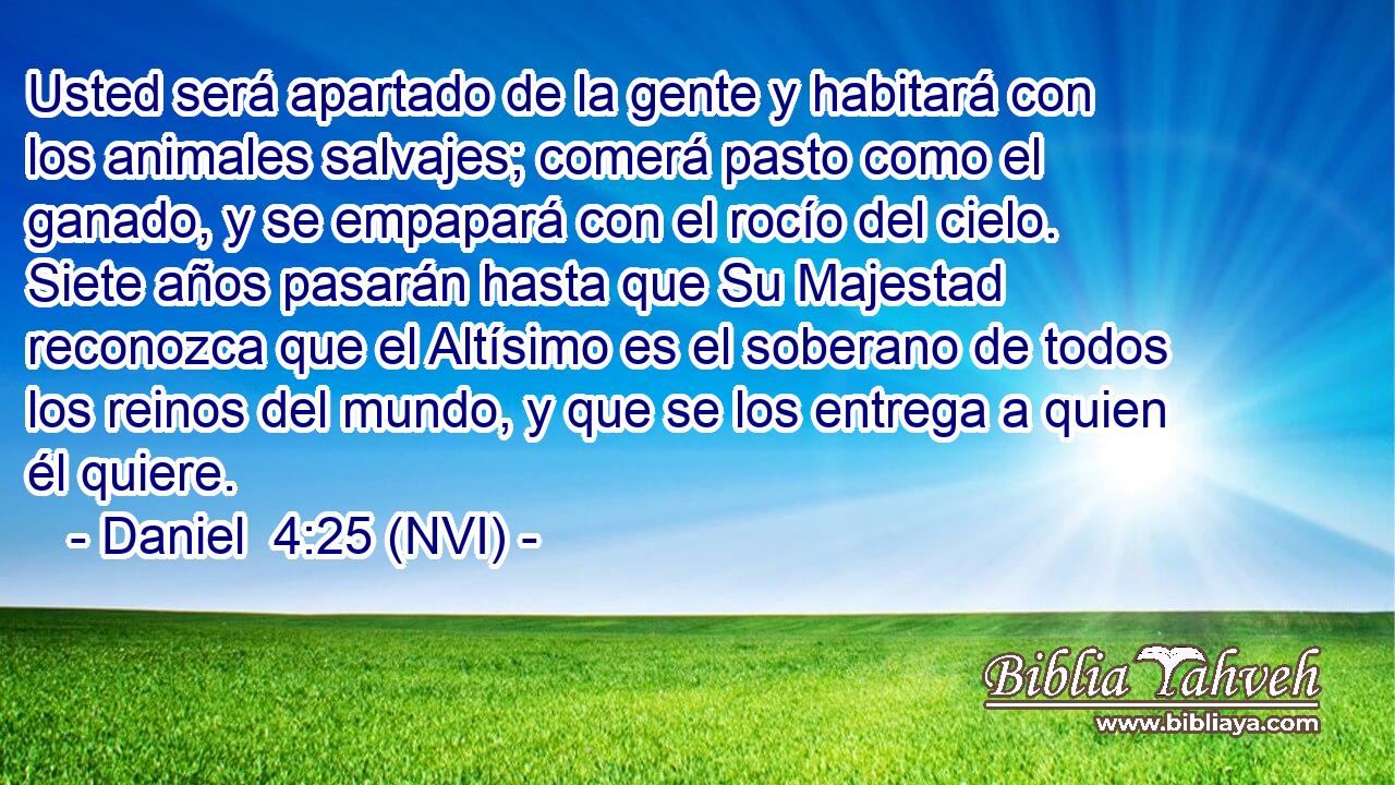 Daniel 4 25 Nvi Usted Sera Apartado De La Gente Y Habitara