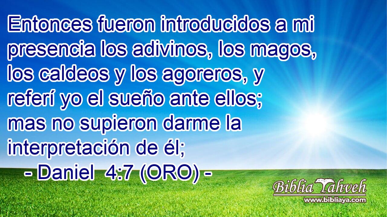  Entonces fueron introducidos a mi presencia los adivinos, los magos, los caldeos y los agoreros, y referí yo el sueño ante ellos; mas no supieron darme la interpretación de él; 