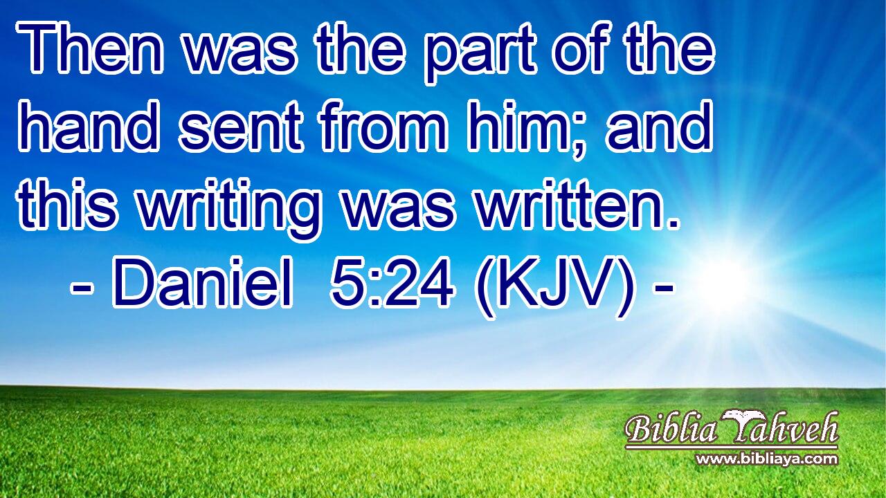 Then was the part of the hand sent from him; and this writing was written.
