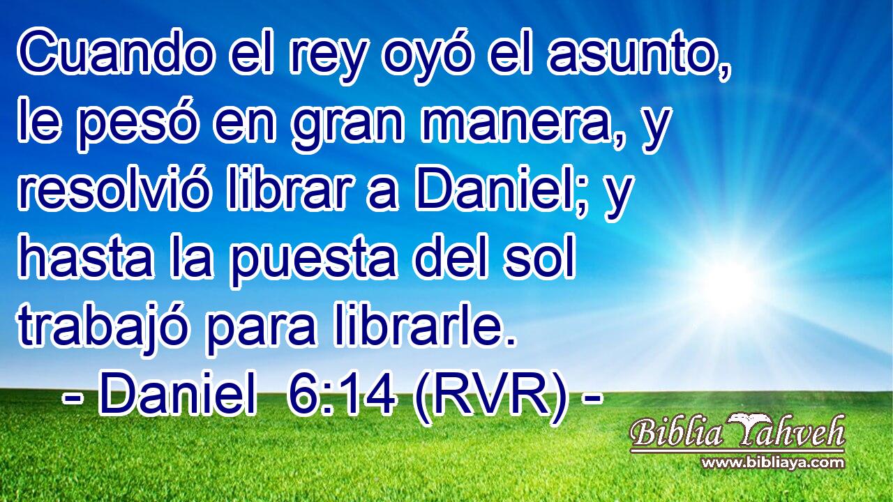 Cuando el rey oyó el asunto, le pesó en gran manera, y resolvió librar a Daniel; y hasta la puesta del sol trabajó para librarle.