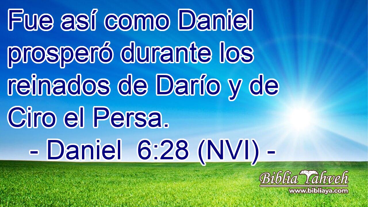  Fue así como Daniel prosperó durante los reinados de Darío y de Ciro el Persa. 
