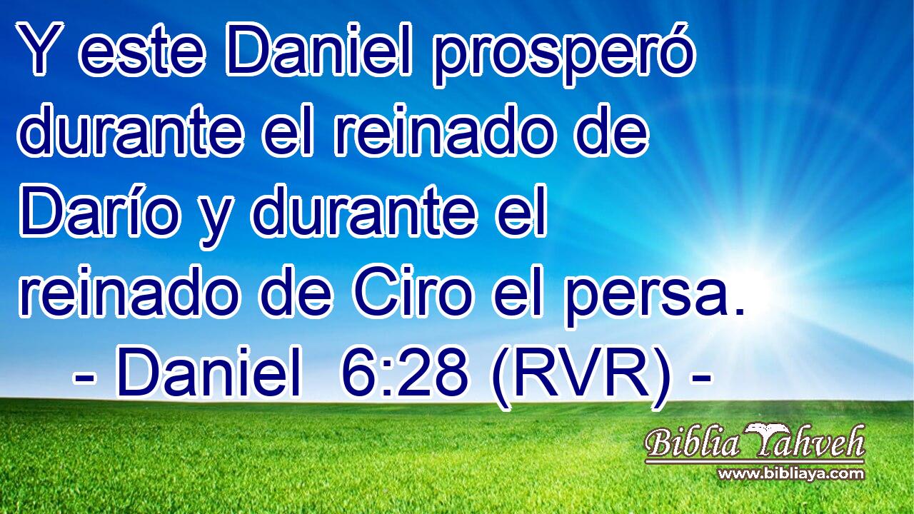 Y este Daniel prosperó durante el reinado de Darío y durante el reinado de Ciro el persa.