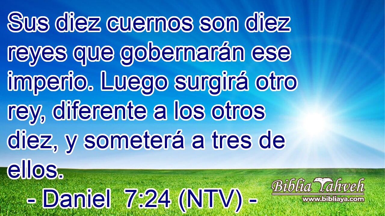 Sus diez cuernos son diez reyes que gobernarán ese imperio. Luego surgirá otro rey, diferente a los otros diez, y someterá a tres de ellos.