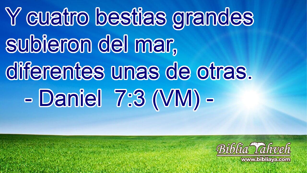  Y cuatro bestias grandes subieron del mar, diferentes unas de otras. 