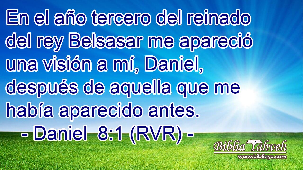 En el año tercero del reinado del rey Belsasar me apareció una visión a mí, Daniel, después de aquella que me había aparecido antes.