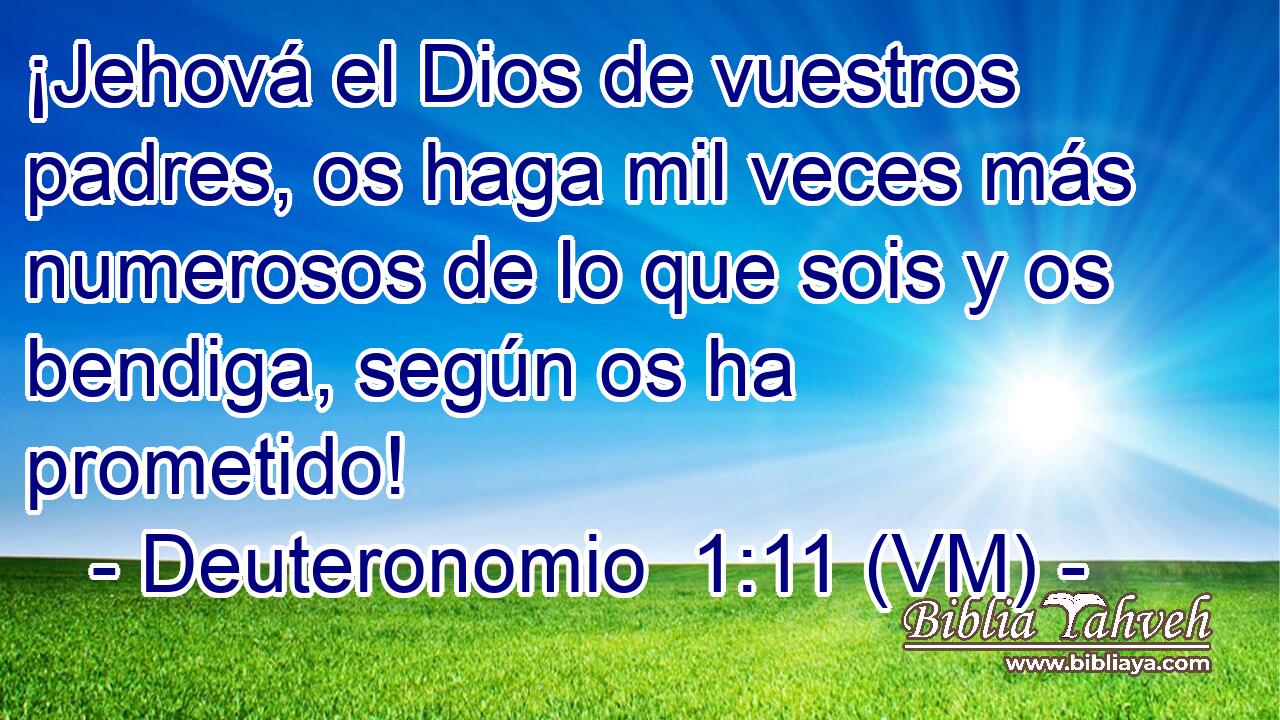  ¡Jehová el Dios de vuestros padres, os haga mil veces más numerosos de lo que sois y os bendiga, según os ha prometido! 