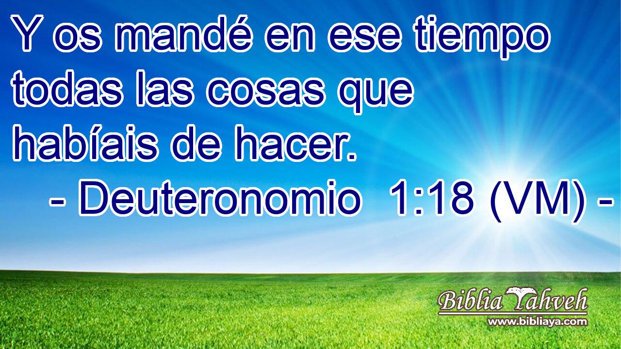  Y os mandé en ese tiempo todas las cosas que habíais de hacer. 