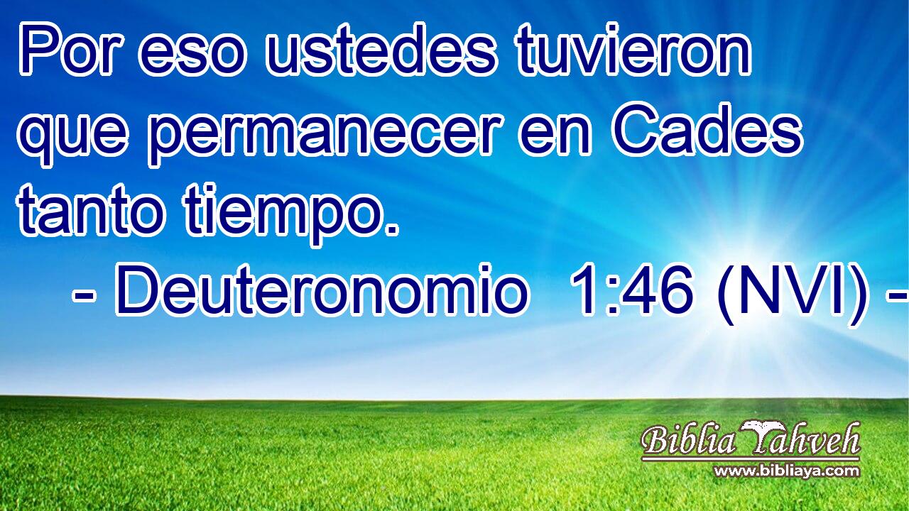  Por eso ustedes tuvieron que permanecer en Cades tanto tiempo. 