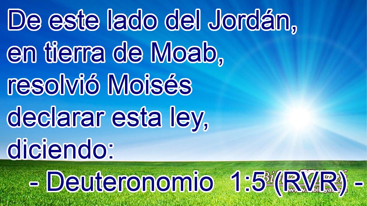 De este lado del Jordán, en tierra de Moab, resolvió Moisés declarar esta ley, diciendo: