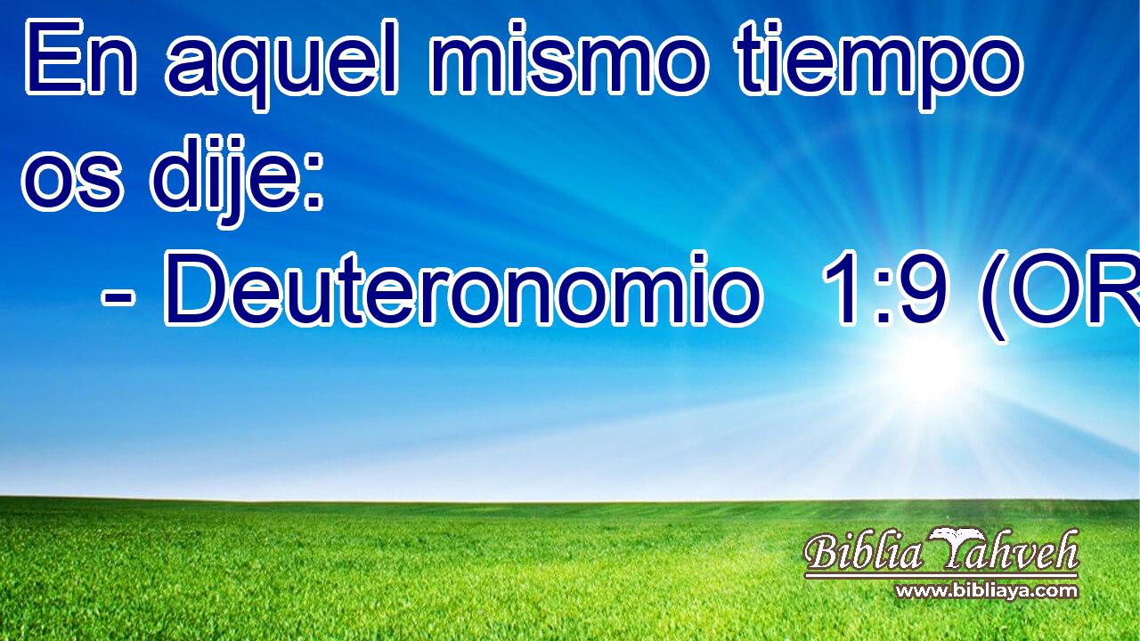  En aquel mismo tiempo os dije: 