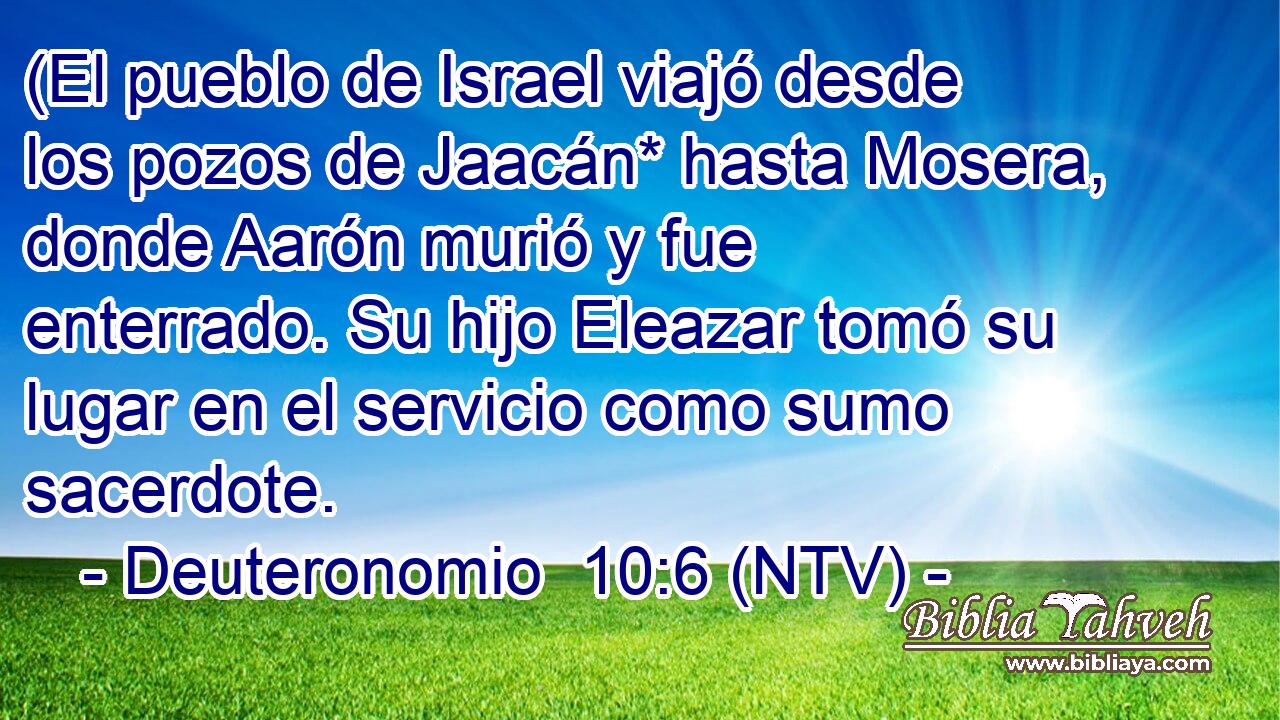 (El pueblo de Israel viajó desde los pozos de Jaacán* hasta Mosera, donde Aarón murió y fue enterrado. Su hijo Eleazar tomó su lugar en el servicio como sumo sacerdote.