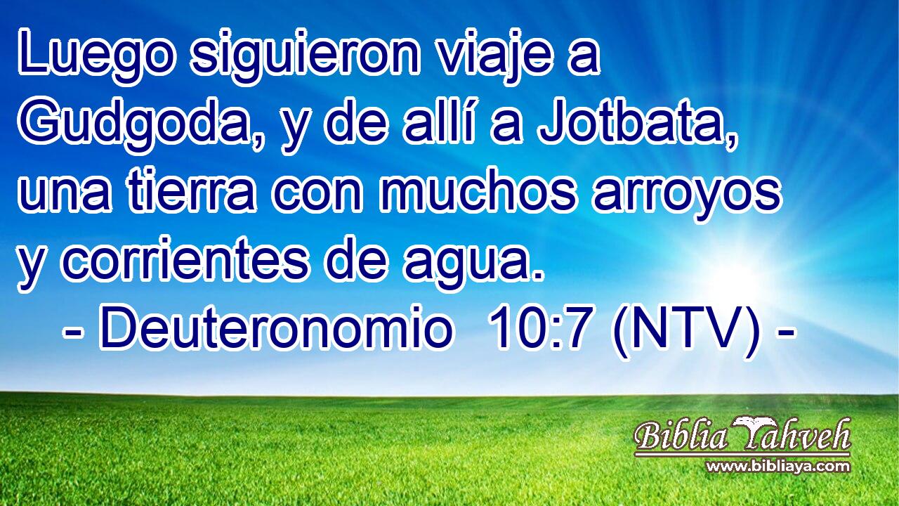 Luego siguieron viaje a Gudgoda, y de allí a Jotbata, una tierra con muchos arroyos y corrientes de agua.