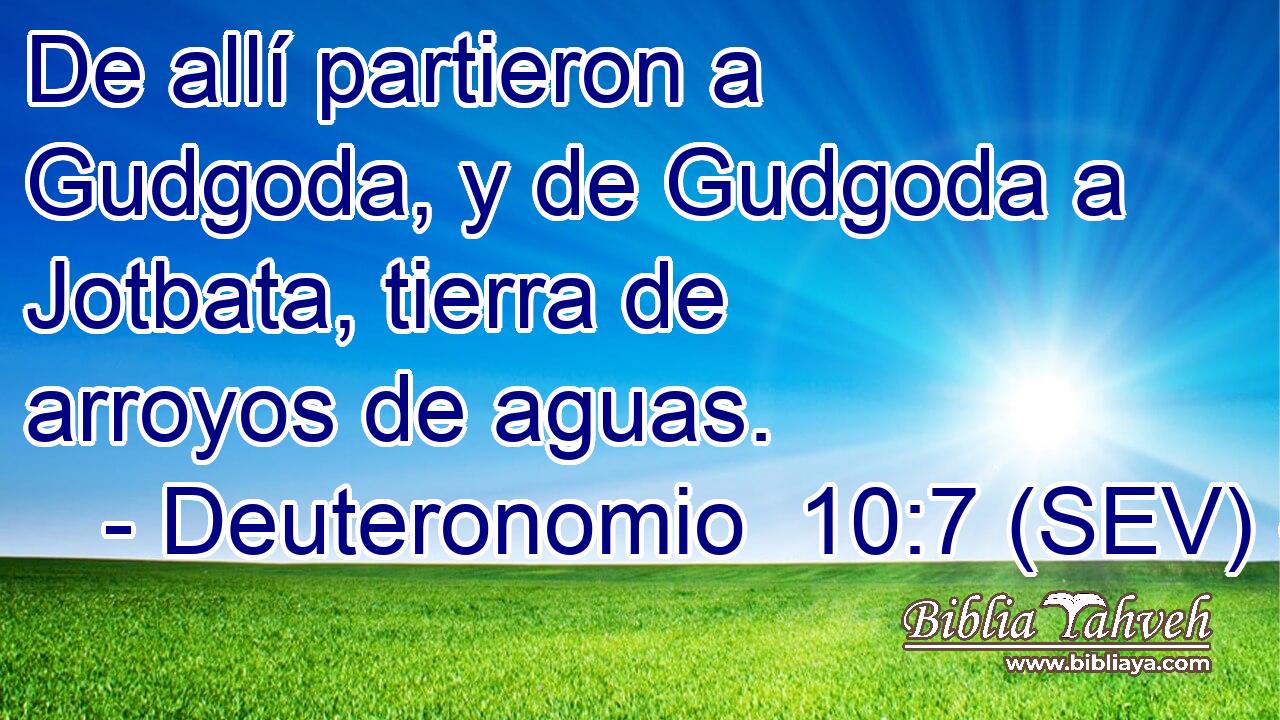 De allí partieron a Gudgoda, y de Gudgoda a Jotbata, tierra de arroyos de aguas.