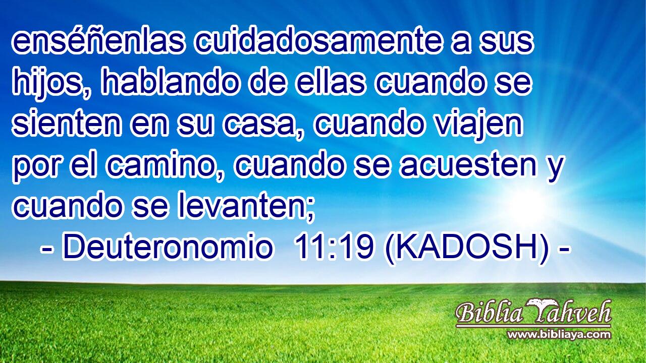  enséñenlas cuidadosamente a sus hijos, hablando de ellas cuando se sienten en su casa, cuando viajen por el camino, cuando se acuesten y cuando se levanten; 