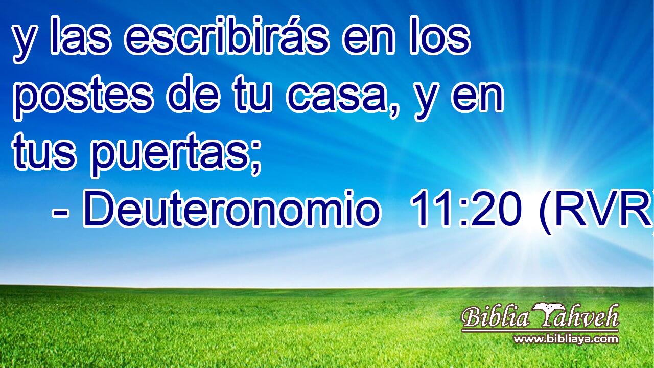 y las escribirás en los postes de tu casa, y en tus puertas;