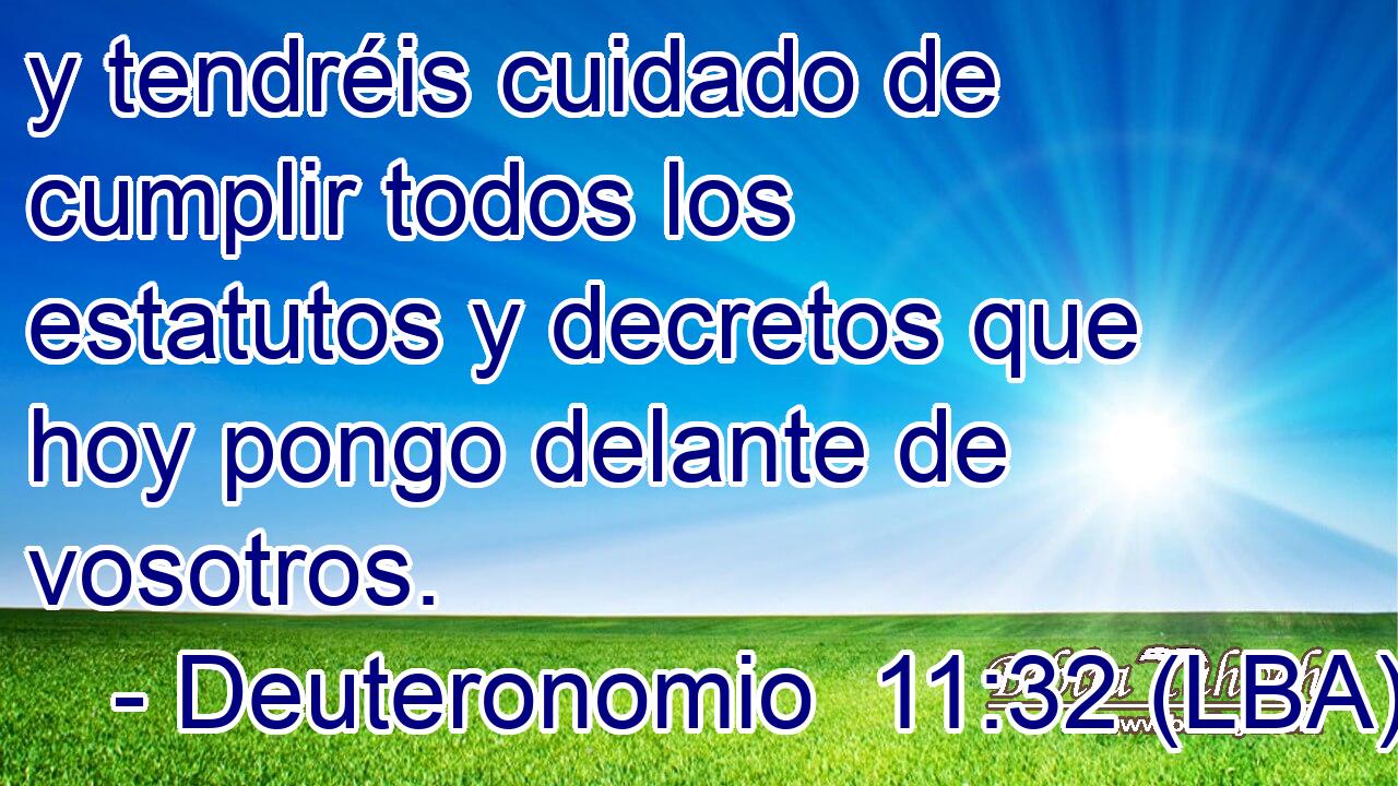 y tendréis cuidado de cumplir todos los estatutos y decretos que hoy pongo delante de vosotros.
