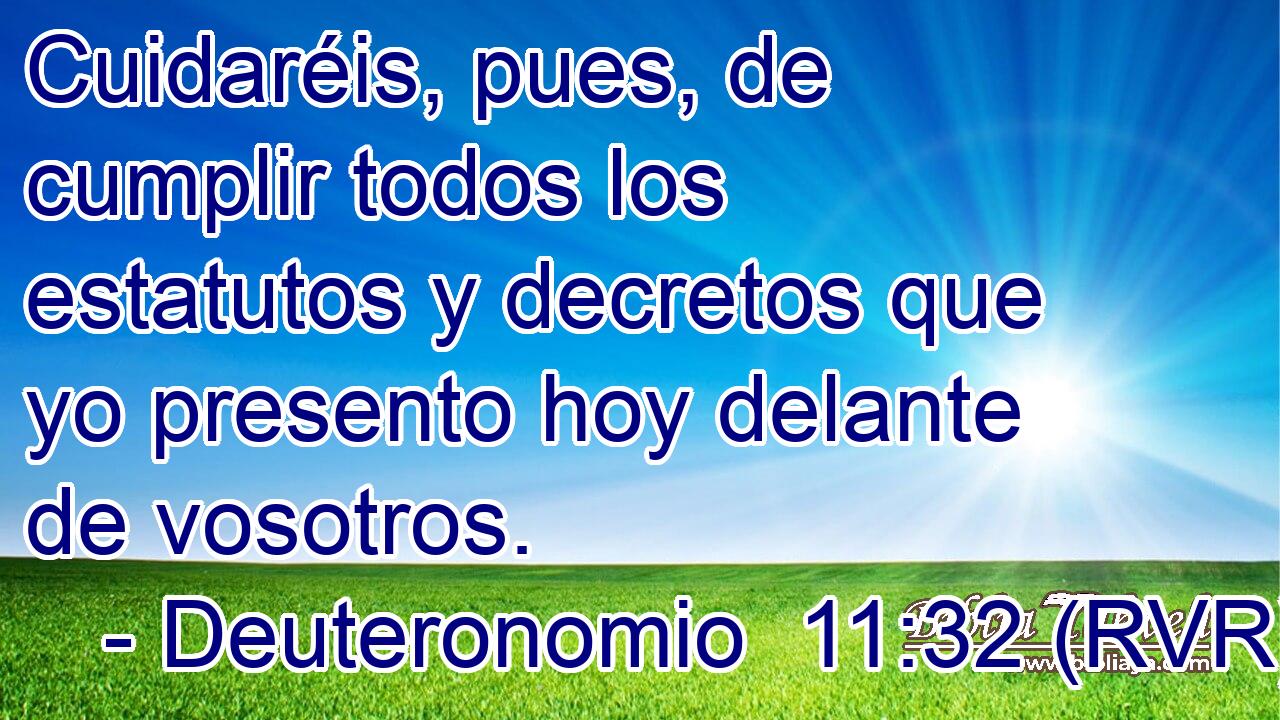 Cuidaréis, pues, de cumplir todos los estatutos y decretos que yo presento hoy delante de vosotros.
