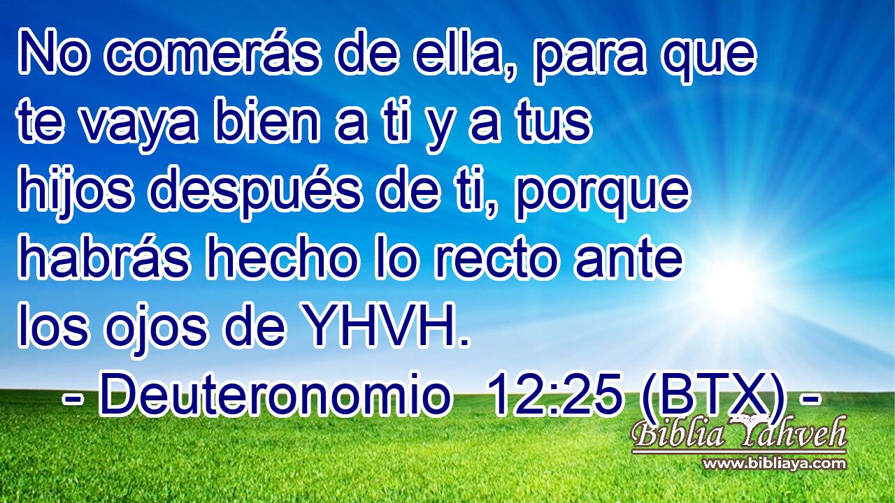 No comerás de ella, para que te vaya bien a ti y a tus hijos después de ti, porque habrás hecho lo recto ante los ojos de YHVH.