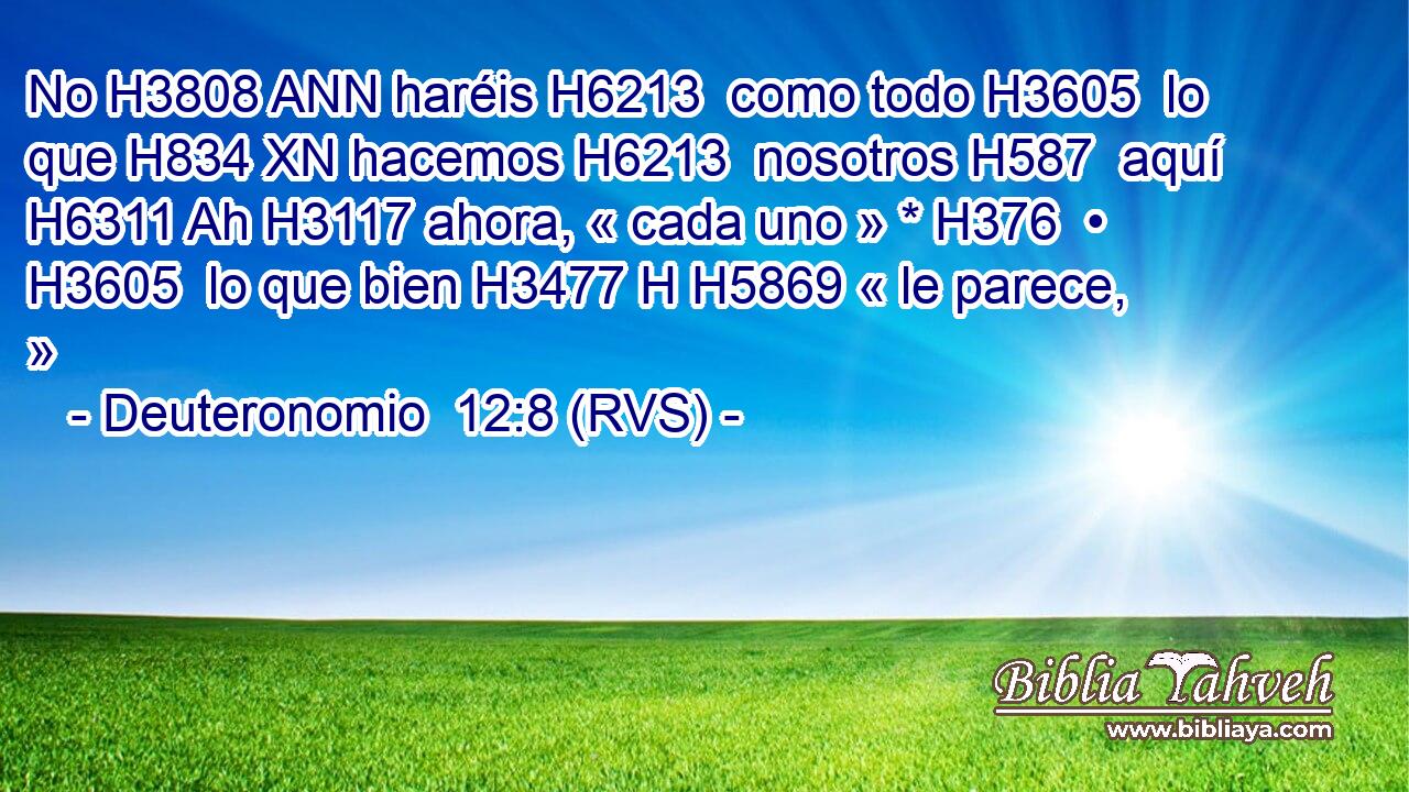 No H3808 ANN haréis H6213  como todo H3605  lo que H834 XN hacemos H6213  nosotros H587  aquí H6311 Ah H3117 ahora, « cada uno » * H376  • H3605  lo que bien H3477 H H5869 « le parece, » 