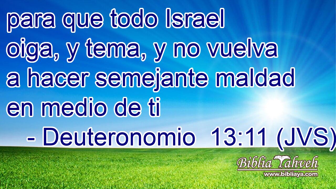 para que todo Israel oiga, y tema, y no vuelva a hacer semejante maldad en medio de ti