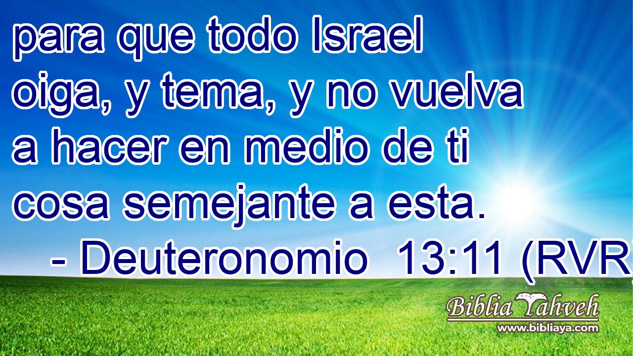 para que todo Israel oiga, y tema, y no vuelva a hacer en medio de ti cosa semejante a esta.