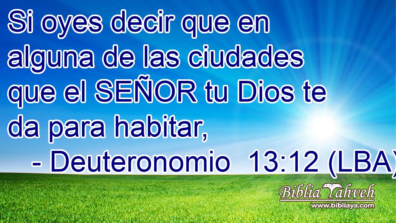 Si oyes decir que en alguna de las ciudades que el SEÑOR tu Dios te da para habitar,