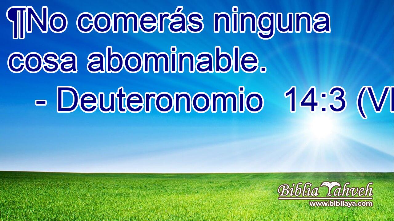  ¶No comerás ninguna cosa abominable. 