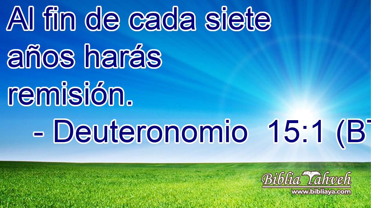 Al fin de cada siete años harás remisión.