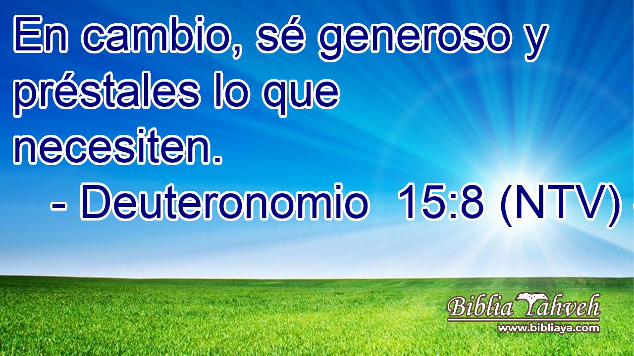 En cambio, sé generoso y préstales lo que necesiten.