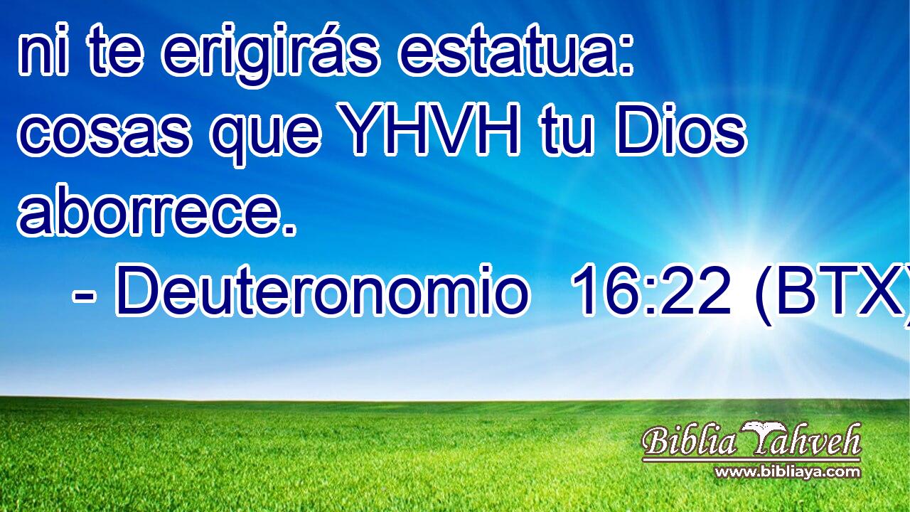 ni te erigirás estatua: cosas que YHVH tu Dios aborrece.