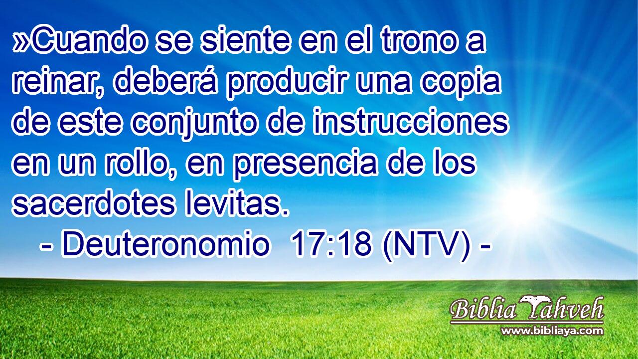 »Cuando se siente en el trono a reinar, deberá producir una copia de este conjunto de instrucciones en un rollo, en presencia de los sacerdotes levitas.