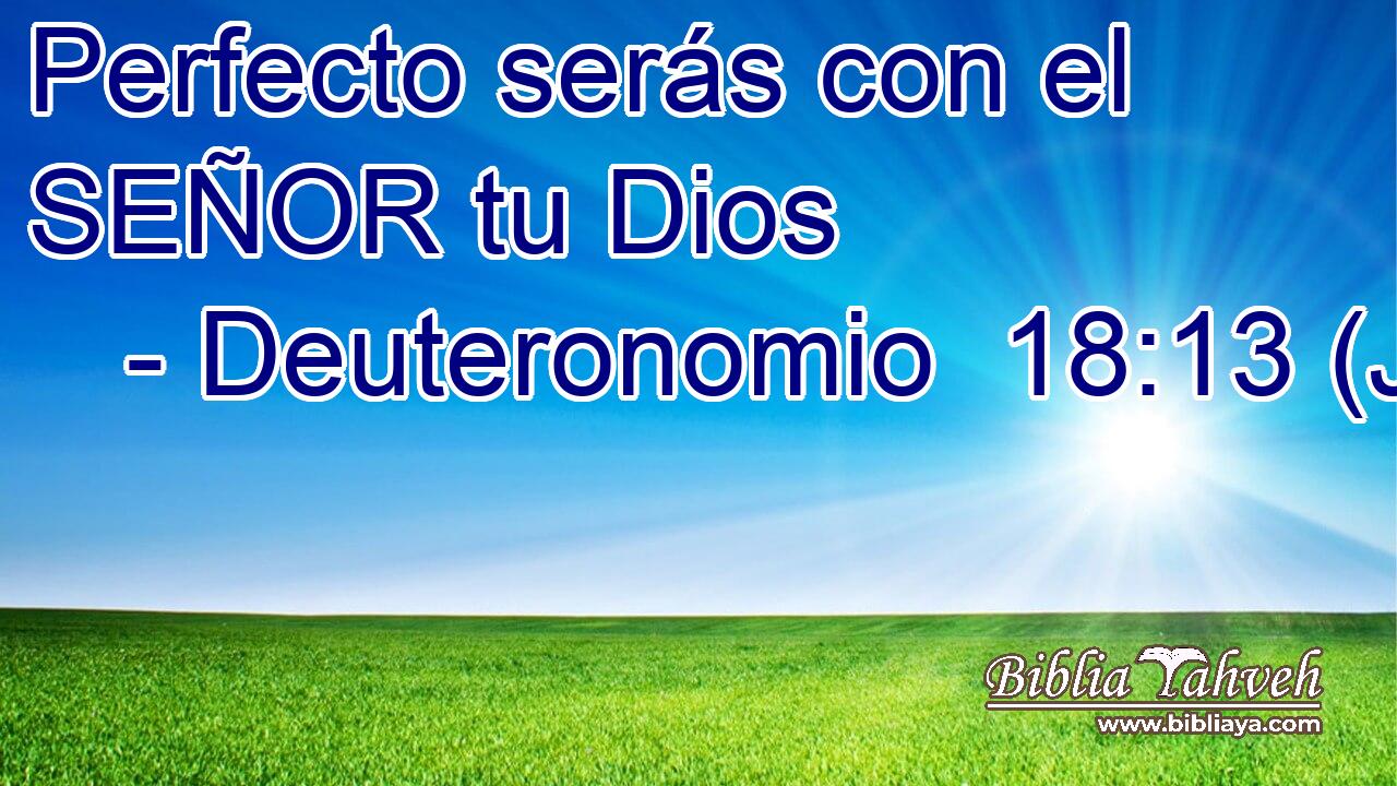 Perfecto serás con el SEÑOR tu Dios