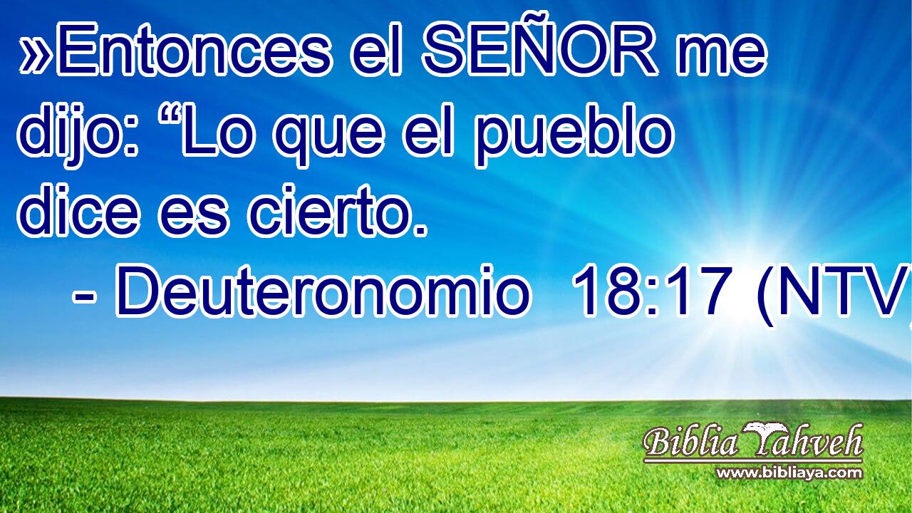 »Entonces el SEÑOR me dijo: “Lo que el pueblo dice es cierto.