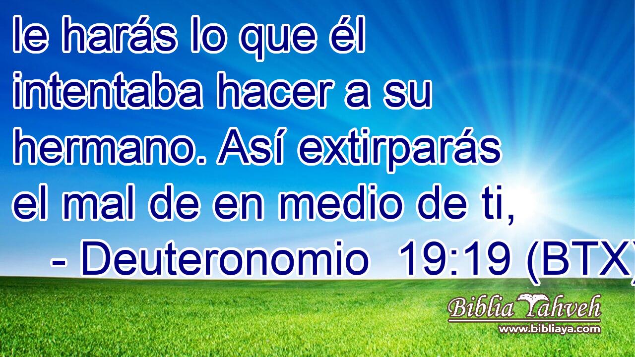 le harás lo que él intentaba hacer a su hermano. Así extirparás el mal de en medio de ti,