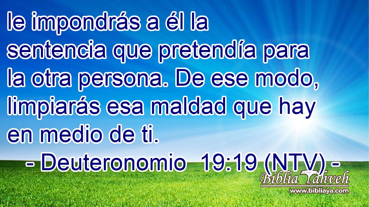 le impondrás a él la sentencia que pretendía para la otra persona. De ese modo, limpiarás esa maldad que hay en medio de ti.